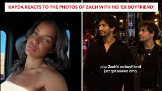 Kayda Reacts To The Photos Of Zach With His Ex Boyfriend