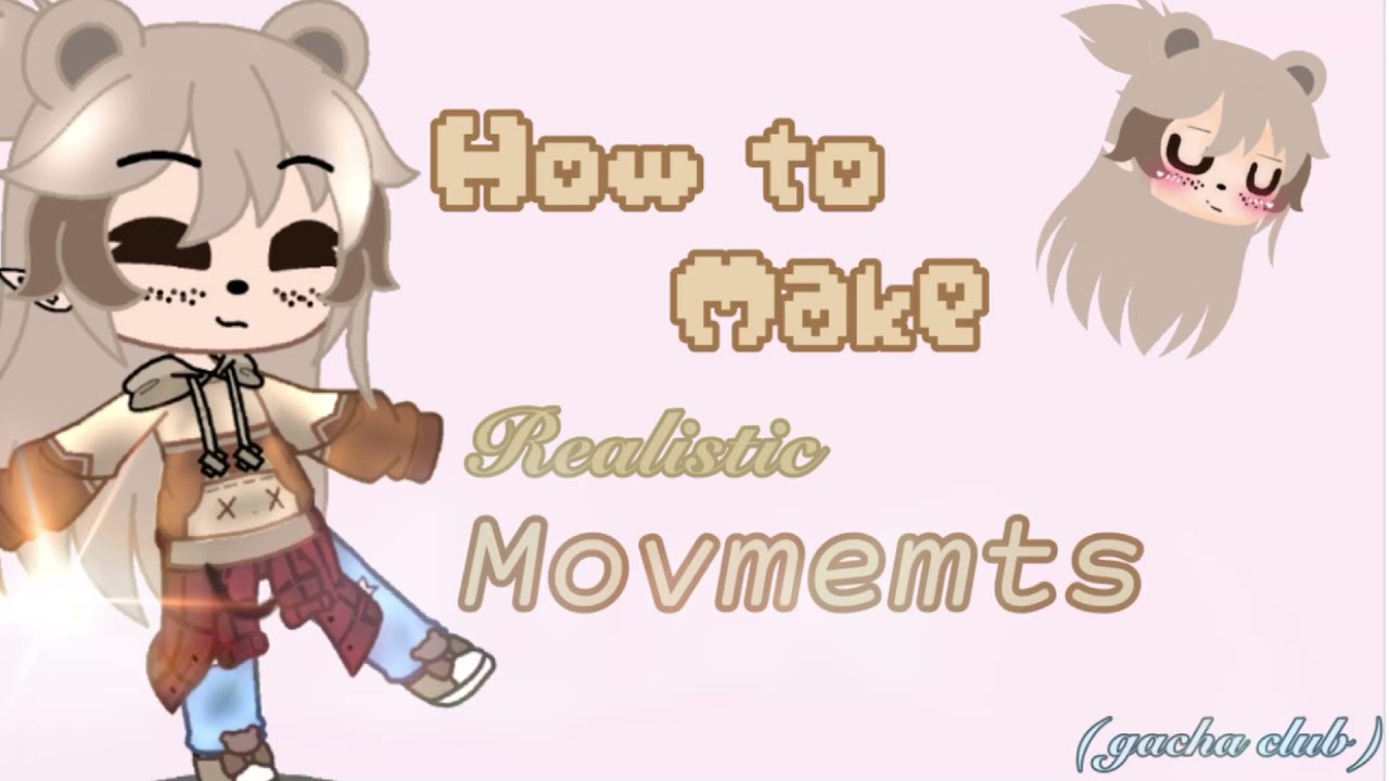 II HOW TO MAKE REALISTIC MOVEMENTS! II Gacha Club Tutorials II YouTube