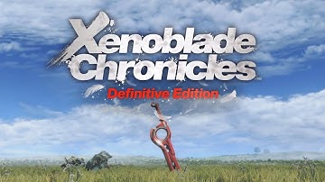 Xenoblade Chronicles Definitive Edition Part 1 - The First 20 Minutes