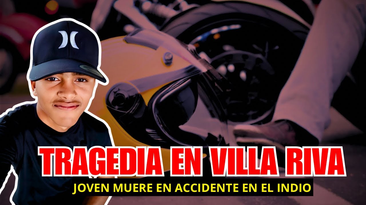 Joven pierde la vida en accidente de tránsito en El Indio, Villa Riva ...