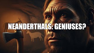 The Mind of a Neanderthal: Smarter Than We Thought?