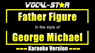 George Michael - Father Figure Karaoke Version With Lyrics Hd Vocal-Star Karaoke
