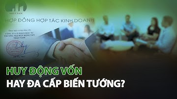 Huy động vốn hay Đa Cấp Biến Tướng?| VTC14