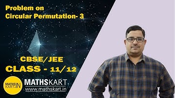 Problem on Circular Permutation-3 | Permutation & Combination | CBSE/JEE maths