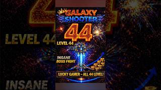 Galaxy Shooter Level 44 Gameplay 🔥 Boss Fight | Lucky Gamer All | Hard Level 44 Walkthrough
