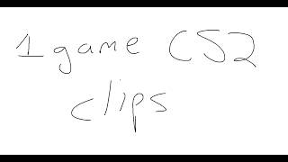 literally 1 game clip dump for cs2