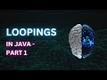 Looping in Java - Part 1