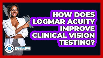 How Does logMAR Acuity Improve Clinical Vision Testing? - Optometry Knowledge Base