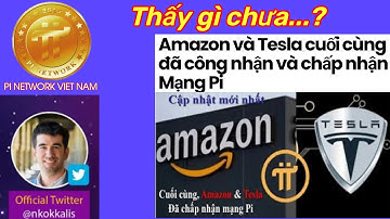 Pi network _Tin tức mới nhất Amazon và Tesla công nhận chấp nhận thanh toán bằng Pi thời gian tới