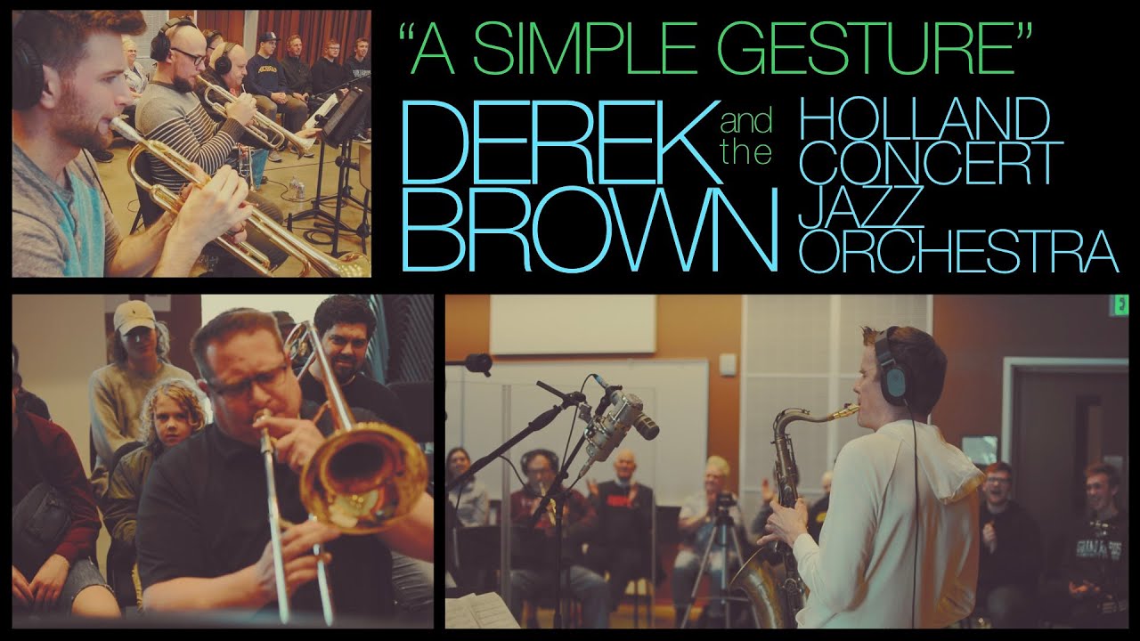 Guarda "A Simple Gesture" - Derek Brown and the Holland Concert Jazz Orchestra su YouTube Guarda "A Simple Gesture" - Derek Brown and the Holland Concert Jazz Orchestra su YouTube
