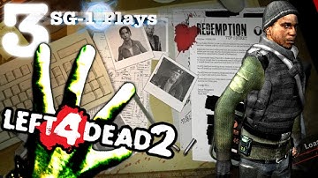 SG-1 Plays - Left 4 Dead 2 Custom Campaign - Redemption II - Part 3