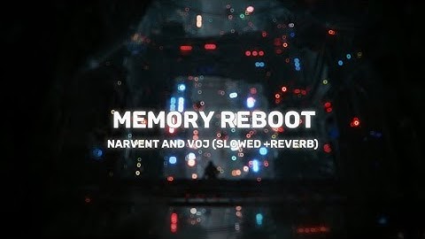 Memory Reboot - Vøj & Narvent (Slowed + Reverb)
