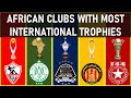 TOP 10 AFRICAN CLUBS WITH MOST INTERNATIONAL TROPHIES
