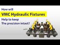 How will vmc hydraulic fixtures help to keep the precision intact   arati enterprises