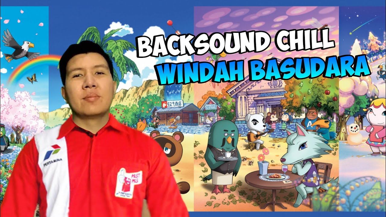 Backsound Chill Yang Dipakai Windah Basudara