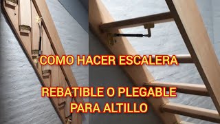 COMO HACER ESCALERA REBATIBLE PLEGABLE PARA ALTILLO O ENTREPISO