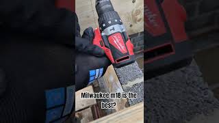 Milwaukee M18 is the best? #construction