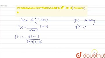 The exhaustive set of values of x for which f(x)=ln(x^(2)-2x-3) is decreasing is  | CLASS 12 | ...