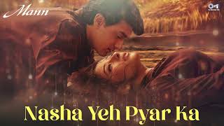 Nasha Ye Pyar Ka Nasha - Mann | Aamir Khan, Manisha Koirala | Udit N 90's Romantic Song