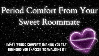 Period Comfort From Your Roommate - ASMR/Boyfriend Audio [M4F] [Normalising it] [Caring] No. 106