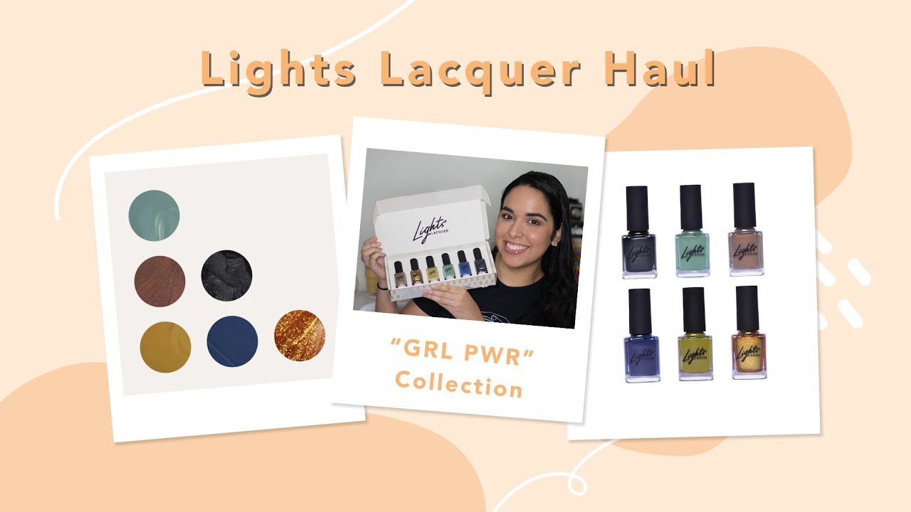💅Lights Lacquer Haul "GRL PWR" Collection 💅 Samantha Sophia YouTube