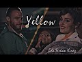 Eda & Serkan (+ Kiraz) | Yellow