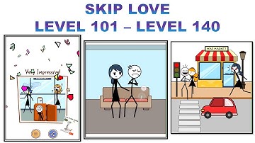 SKIP LOVE LEVEL 101-LEVEL 140 SKIP LOVE GAMEPLAY