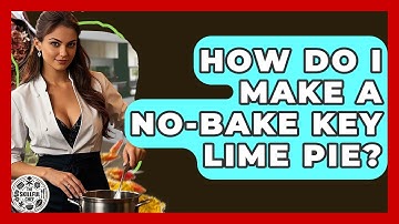 How Do I Make A No-bake Key Lime Pie? - The Skillful Chef