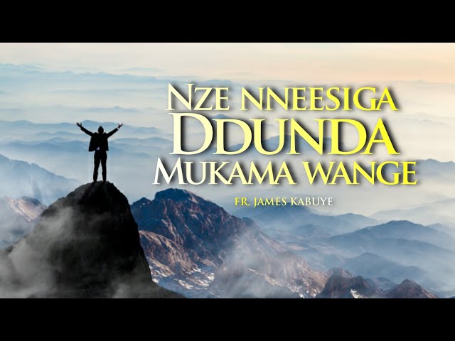 Nze Nneesiga Ddunda Mukama Wange | Fr. James Kabuye. (MTO 55) class=