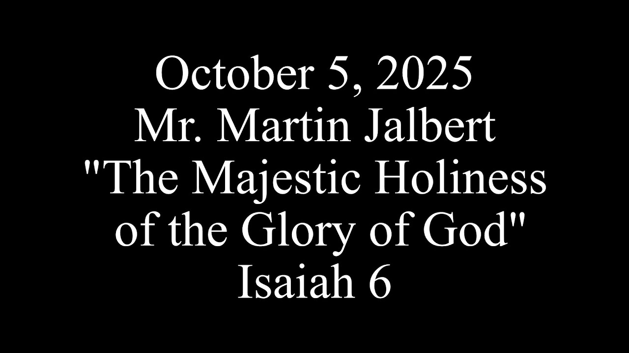 The Majestic Holiness of the Glory of God - Brooklyn Bible Chapel Family Bible Hour 10/5/2025