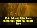 ESA's Extreme Solar Storm Simulation: What You Need to Know