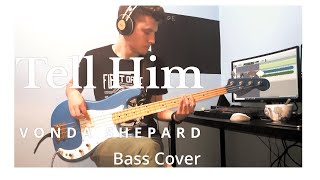 Video thumbnail of "Vonda Shepard - Tell Him - Bass Cover"