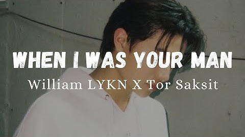 When I Was Your Man - Cover by William LYKN x TorSaksit [Piano & i Live] [Lyrics]