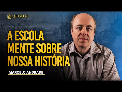 As PIORES MENTIRAS sobre a COLONIZAÇÃO do BRASIL - Marcelo Andrade - Caravelas Podcast