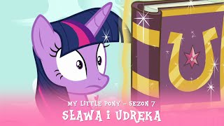My Little Pony - Sezon 7 Odcinek 14 - Sława i udręka