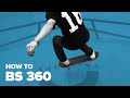 Как сделать BS 360 на скейте (How to BS 360 on a skateboard)