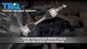 How To Replace Front Axle 2002-06 Chevy Avalanche