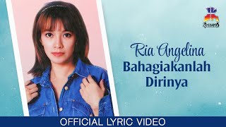 Ria Angelina - Bahagiakanlah Dirinya (Official Lyric Video)