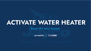 Activate Water Heater - JAYCOMMAND and TravelLINK Smart RV Mini Systems