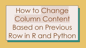 How to Change Column Content Based on Previous Row in R and Python