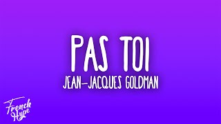Jean Jacques Goldman - Pas toi