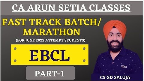 EBCL Fast Track Batch - Marathon - June 2022 / CS Executive / CS GD SALUJA