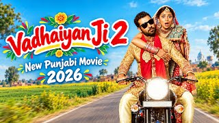 Vadhaiyan Ji 2 2026 Jaswider Bhalla Punjabi Full Movie Watch HD Print Free Download
