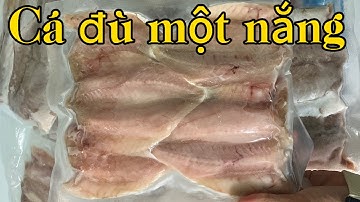 Cá đù một nắng xẻ lạt muối - ngọt thơm ngon đậm đà