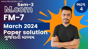 MCOM SEM-3 | FM-7 March 2024 Part 4 | VNSGU Paper solution