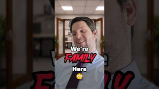 When Your Job Says Were Family Run