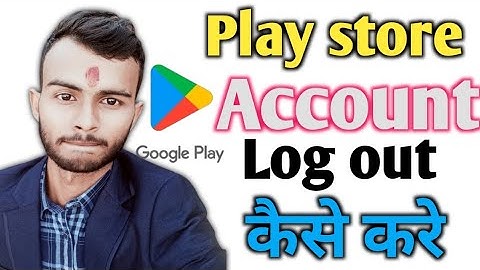 Google Play Store Id Logout Kaise Kare | Play Store Account Log Out