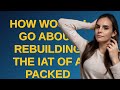 Security: How would I go about rebuilding the IAT of a packed executable?