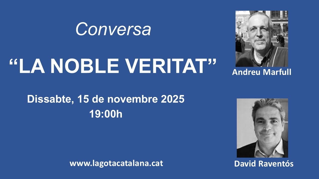 “LA NOBLE VERITAT”. Conversa entre Andreu Marfull i David Raventós