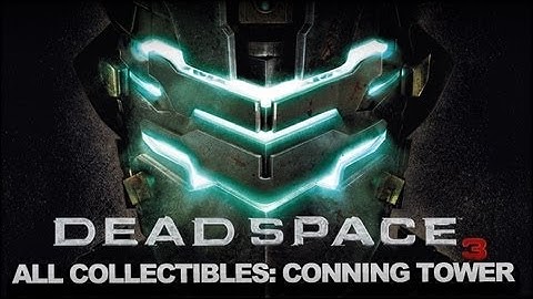 Dead Space 3 - Full Collectable Walkthrough - Chapter 5: Optional Mission Conning Tower